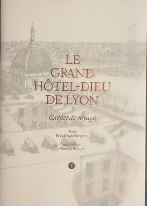 Couverture : LE GRAND HOTEL-DIEU DE LYON